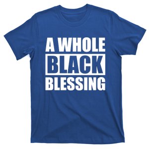 A Whole Black Blessing Black History Month Gift T-Shirt