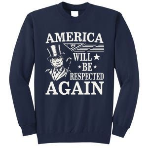 America Will Be Respected Again With President Donald Trump Tall Sweatshirt