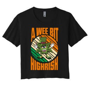 A Wee Bit Highrish Funny St Patricks Day Women's Crop Top Tee