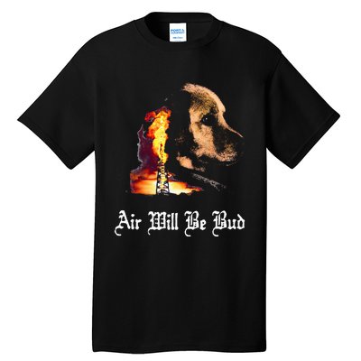 Air Will Be Blud Vintage Dog Air Will Be Blood Tall T-Shirt