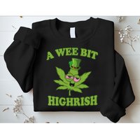 A Wee Bit Highrish Funny 420 Weed Marijuana St Patricks Day Sweatshirt