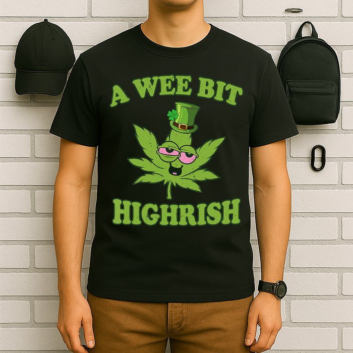 A Wee Bit Highrish Funny 420 Weed Marijuana St Patricks Day T-Shirt