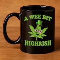 A Wee Bit Highrish Funny 420 Weed Marijuana St Patricks Day 11oz C Handle Ceramic Mug