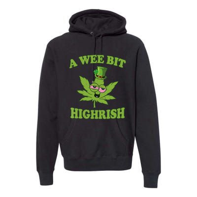 A Wee Bit Highrish Funny 420 Weed Marijuana St Patricks Day Premium Hoodie