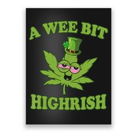 A Wee Bit Highrish Funny 420 Weed Marijuana St Patricks Day Poster