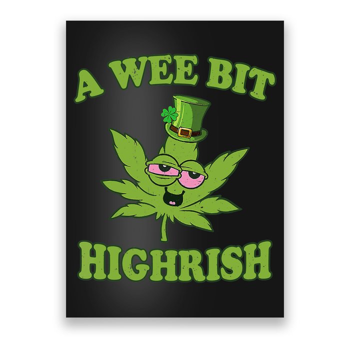A Wee Bit Highrish Funny 420 Weed Marijuana St Patricks Day Poster