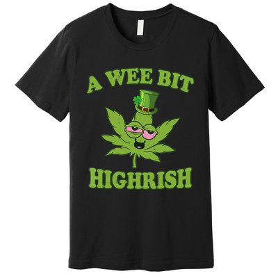 A Wee Bit Highrish Funny 420 Weed Marijuana St Patricks Day Premium T-Shirt