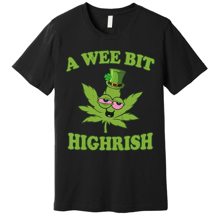 A Wee Bit Highrish Funny 420 Weed Marijuana St Patricks Day Premium T-Shirt
