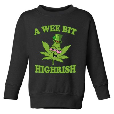 A Wee Bit Highrish Funny 420 Weed Marijuana St Patricks Day Toddler Sweatshirt