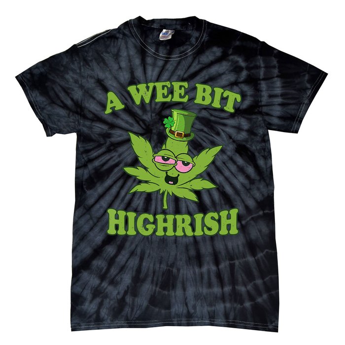 A Wee Bit Highrish Funny 420 Weed Marijuana St Patricks Day Tie-Dye T-Shirt