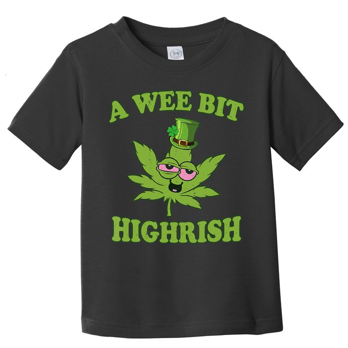 A Wee Bit Highrish Funny 420 Weed Marijuana St Patricks Day Toddler T-Shirt