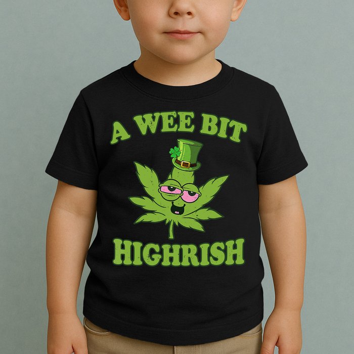 A Wee Bit Highrish Funny 420 Weed Marijuana St Patricks Day Toddler T-Shirt