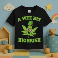 A Wee Bit Highrish Funny 420 Weed Marijuana St Patricks Day Toddler T-Shirt