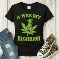A Wee Bit Highrish Funny 420 Weed Marijuana St Patricks Day Womens T-Shirt