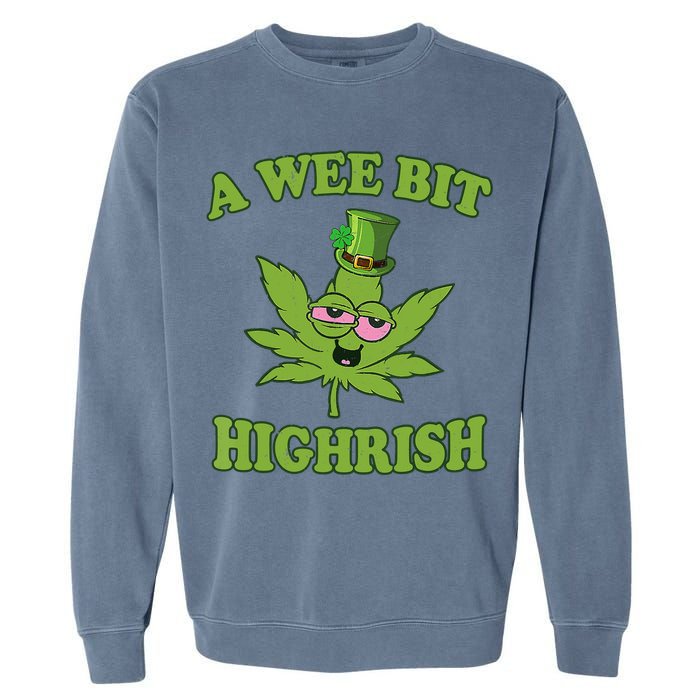 A Wee Bit Highrish Funny 420 Weed Marijuana St Patricks Day Garment-Dyed Sweatshirt