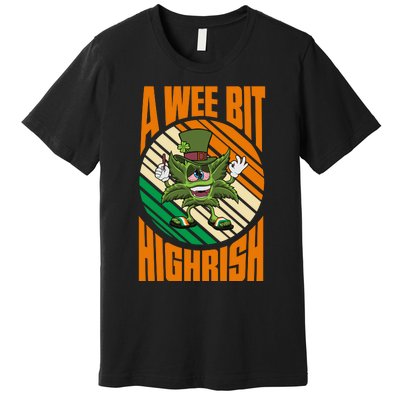 A Wee Bit Highrish Funny St Patricks Day Premium T-Shirt