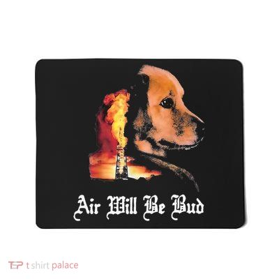 Air Will Be Bud  Mousepad