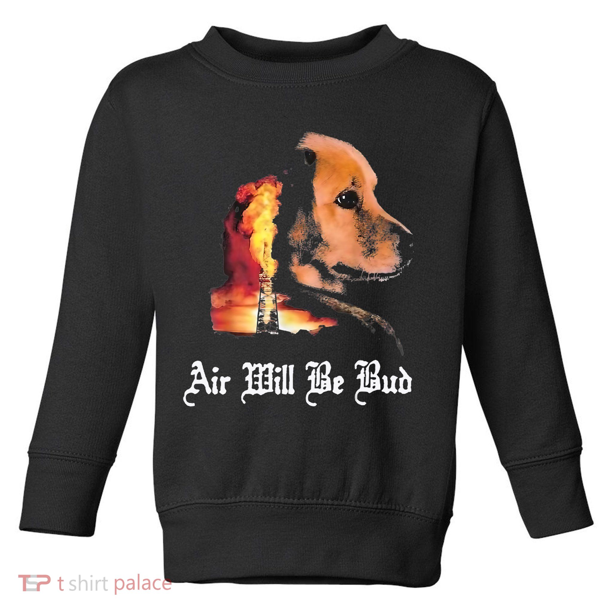 Air Will Be Bud  Toddler Sweatshirt