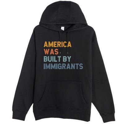 America Was Built By Immigrants Support Refugee Rights Premium Pullover Hoodie