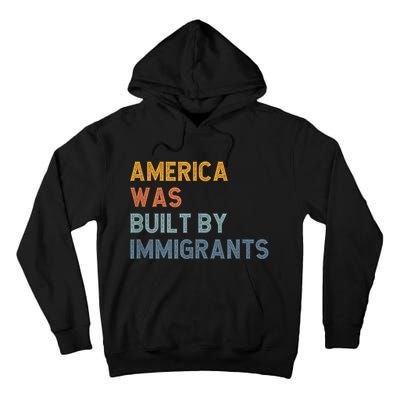 America Was Built By Immigrants Support Refugee Rights Tall Hoodie