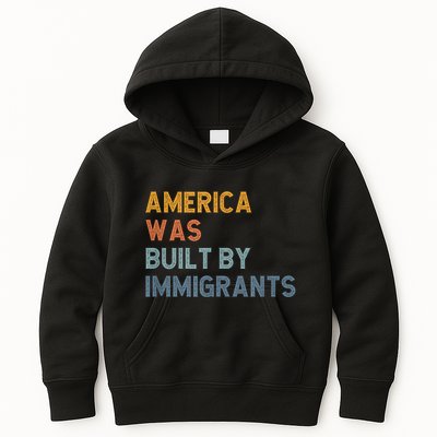 America Was Built By Immigrants Support Refugee Rights Kids Hoodie