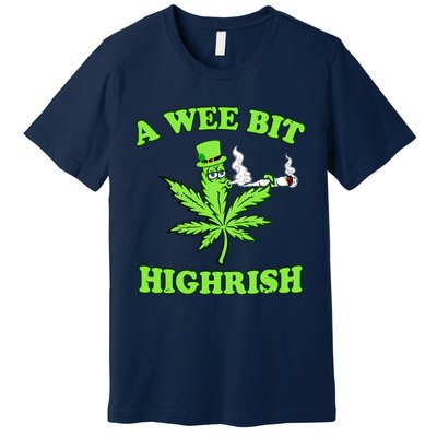 A Wee Bit Highrish Funny 420 Weed Marijuana St Patricks Day Premium T-Shirt