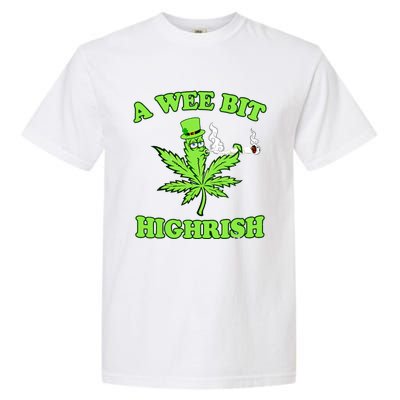 A Wee Bit Highrish Funny 420 Weed Marijuana St Patricks Day Garment-Dyed Heavyweight T-Shirt