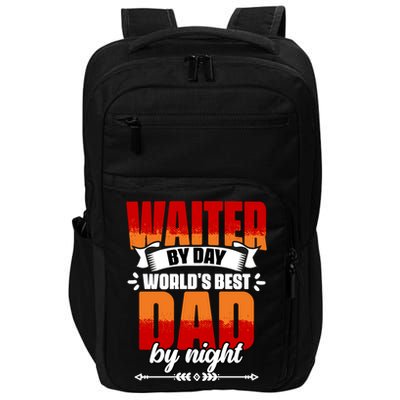 Awesome Waiter By Day World's Best Dad By Night Waitstaff Gift Impact Tech Backpack