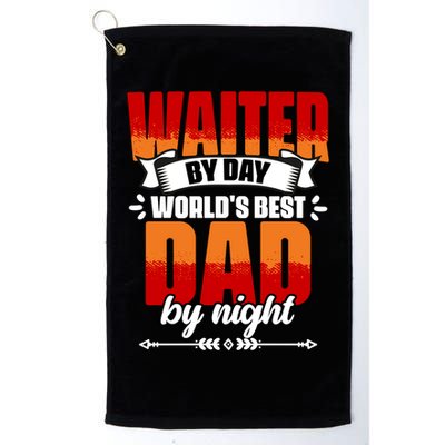 Awesome Waiter By Day World's Best Dad By Night Waitstaff Gift Golf Towel