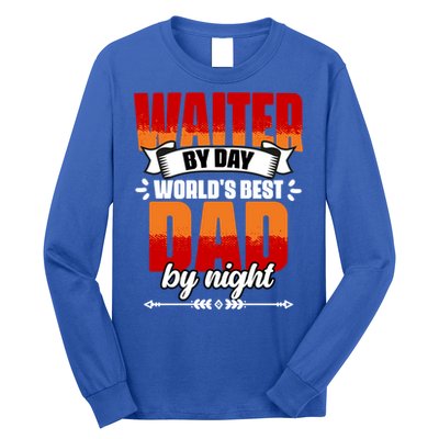 Awesome Waiter By Day World's Best Dad By Night Waitstaff Gift Long Sleeve Shirt