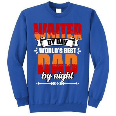 Awesome Waiter By Day World's Best Dad By Night Waitstaff Gift Sweatshirt