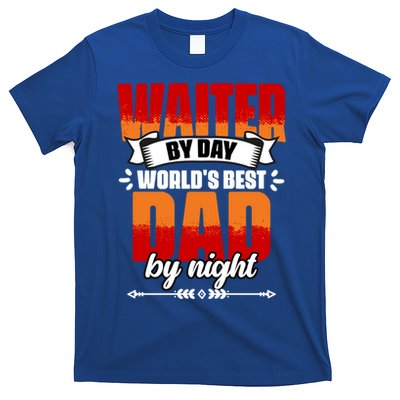 Awesome Waiter By Day World's Best Dad By Night Waitstaff Gift T-Shirt