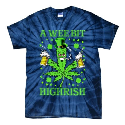 A Wee Bit Highrish Funny 420 Weed Marijuana St Patricks Day Tie-Dye T-Shirt