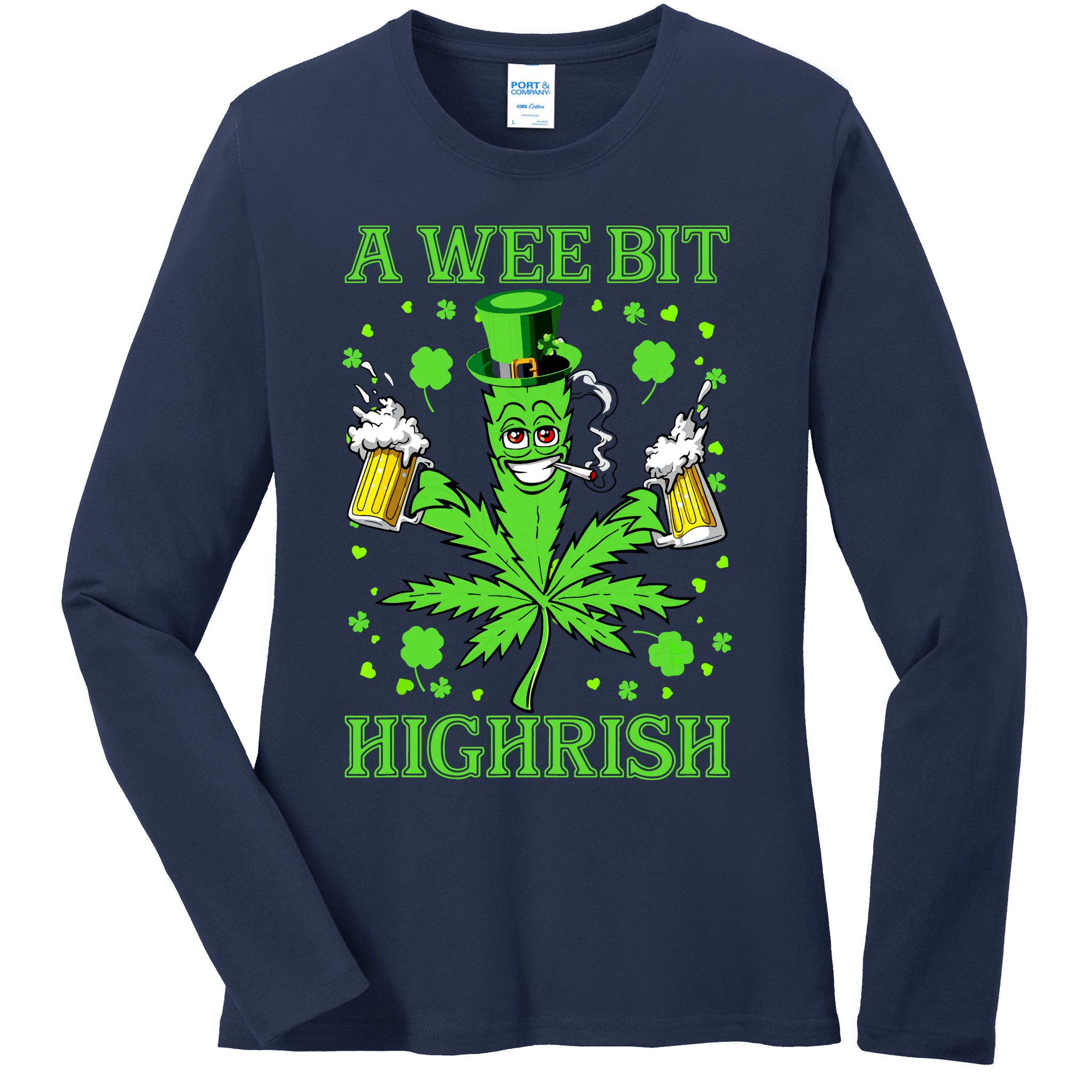 A Wee Bit Highrish Funny 420 Weed Marijuana St Patricks Day Ladies Long Sleeve Shirt