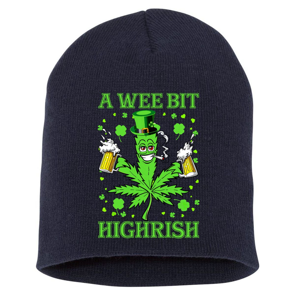 A Wee Bit Highrish Funny 420 Weed Marijuana St Patricks Day Short Acrylic Beanie