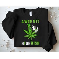 A Wee Bit Highrish Funny 420 Weed St Patricks Day Sweatshirt