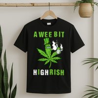A Wee Bit Highrish Funny 420 Weed St Patricks Day T-Shirt