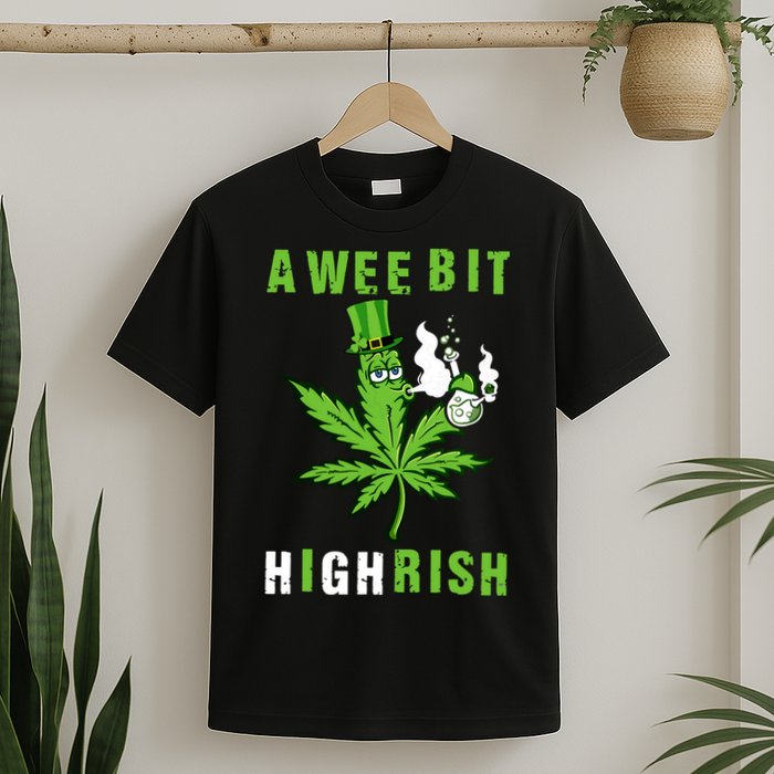 A Wee Bit Highrish Funny 420 Weed St Patricks Day T-Shirt