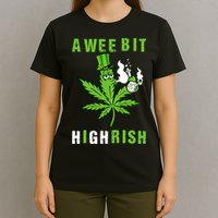 A Wee Bit Highrish Funny 420 Weed St Patricks Day T-Shirt