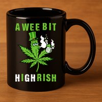 A Wee Bit Highrish Funny 420 Weed St Patricks Day 11oz C Handle Ceramic Mug