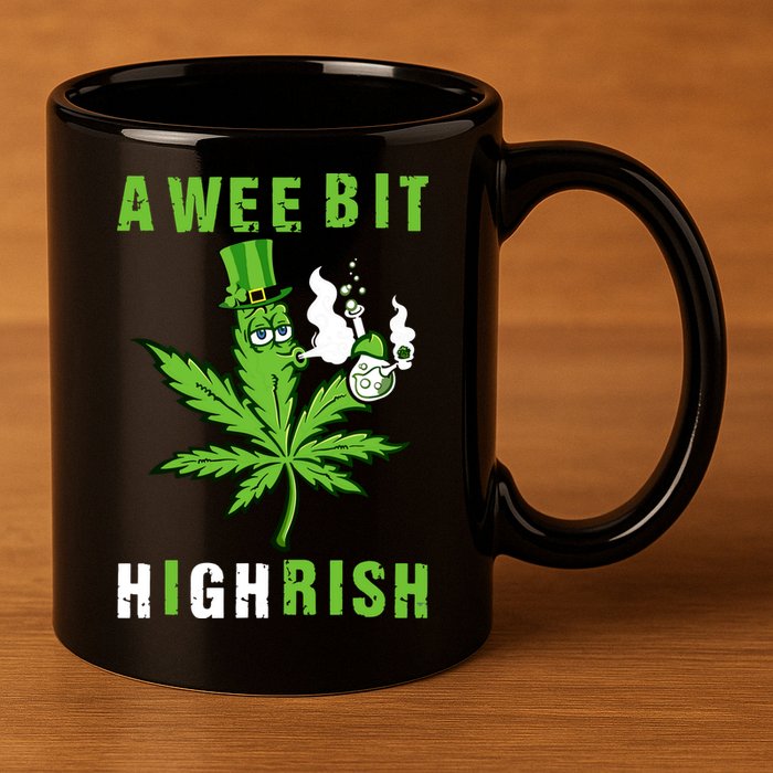 A Wee Bit Highrish Funny 420 Weed St Patricks Day 11oz C Handle Ceramic Mug