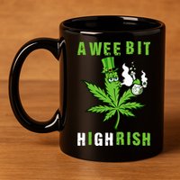 A Wee Bit Highrish Funny 420 Weed St Patricks Day 11oz C Handle Ceramic Mug