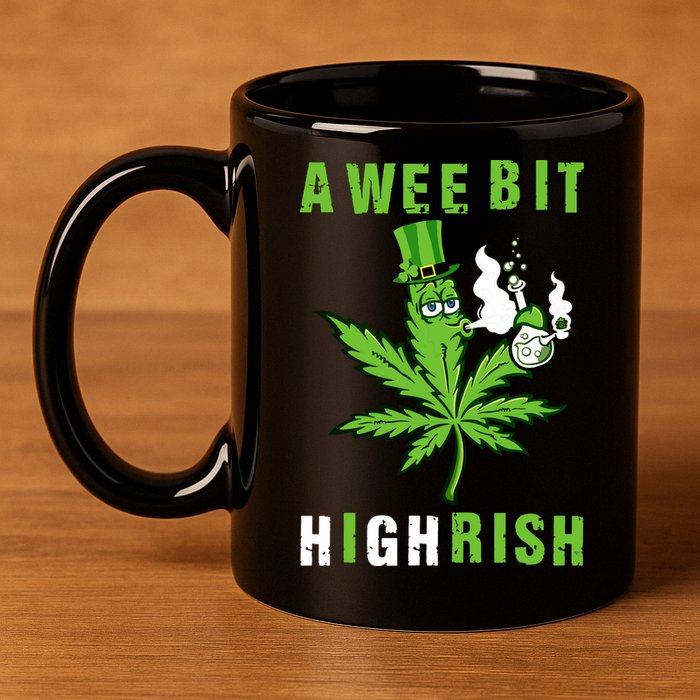 A Wee Bit Highrish Funny 420 Weed St Patricks Day 11oz C Handle Ceramic Mug