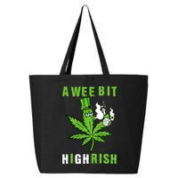 A Wee Bit Highrish Funny 420 Weed St Patricks Day 25L Jumbo Tote