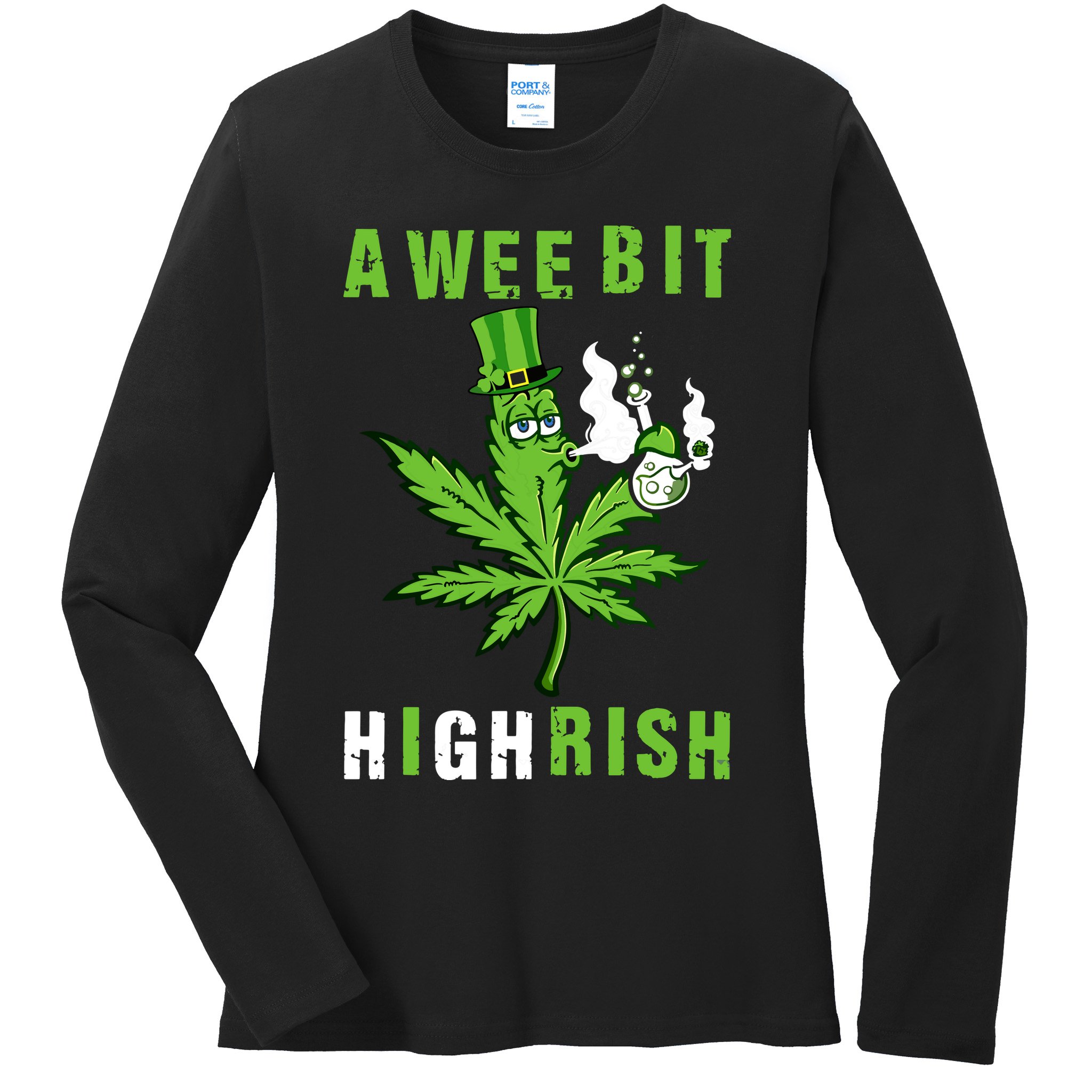 A Wee Bit Highrish Funny 420 Weed St Patricks Day Ladies Long Sleeve Shirt