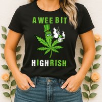 A Wee Bit Highrish Funny 420 Weed St Patricks Day Womens T-Shirt