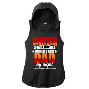 Awesome Waiter By Day World's Best Dad By Night Waitstaff Great Gift Ladies PosiCharge Tri-Blend Wicking Draft Hoodie Tank