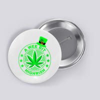 A Wee Bit Highrish Funny 420 Weed Marijuana St Patricks Day Vneck Button