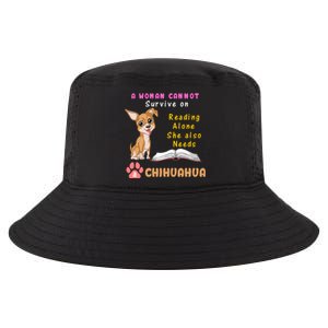 A Woman Cannot Survive On Reading Alone She Also Needs A Chihuahua Cool Comfort Performance Bucket Hat