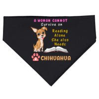 A Woman Cannot Survive On Reading Alone She Also Needs A Chihuahua USA-Made Doggie Bandana